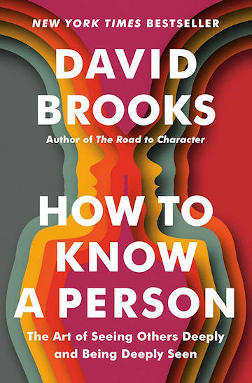 How to Know a Person, by David Brooks